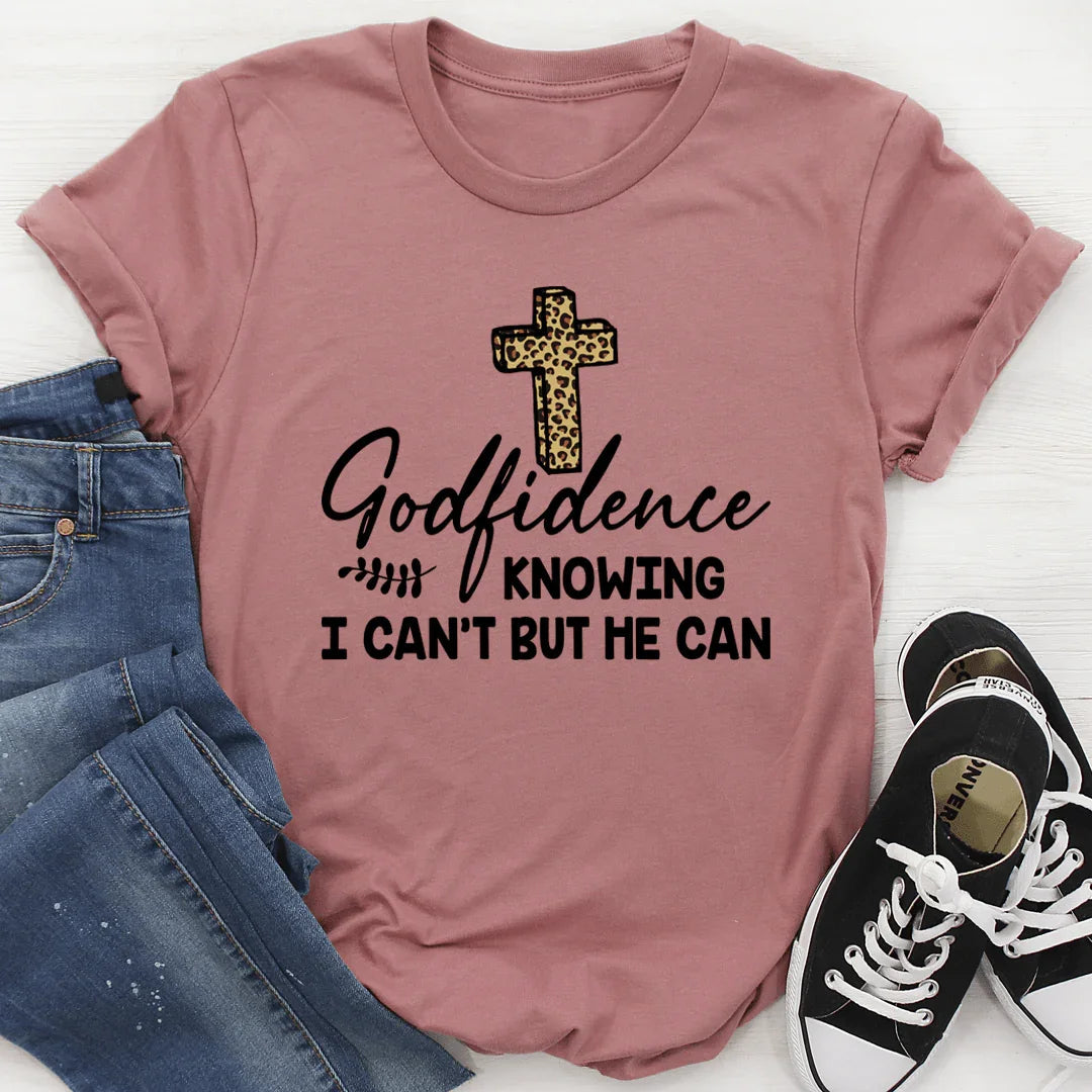 Godfidence Knowing I Can't But He Can Tee - WonderingCloth