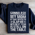 Gonna Ask My Mom Sweatshirt - WonderingCloth