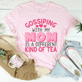 Gossiping With My Mom Is A Different Kind Of Tea Tee - WonderingCloth