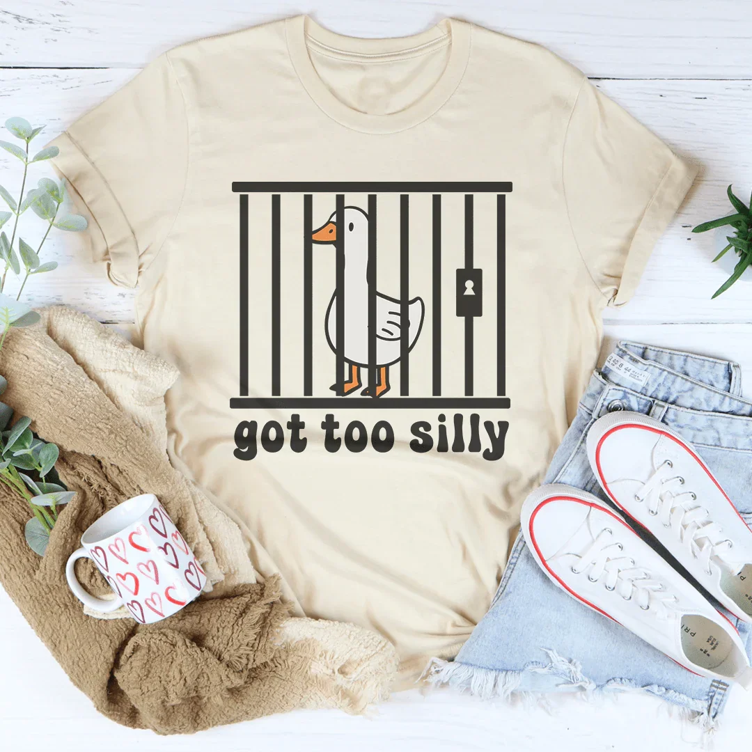 Got Too Silly Tee - WonderingCloth