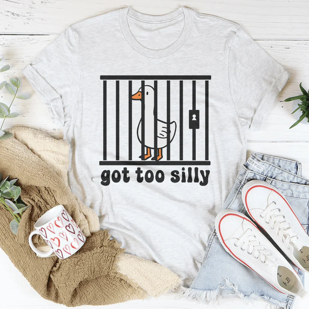 Got Too Silly Tee - WonderingCloth