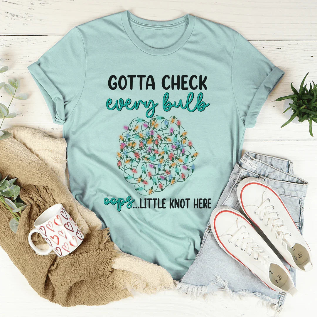 Gotta Check Every Bulb Tee - WonderingCloth
