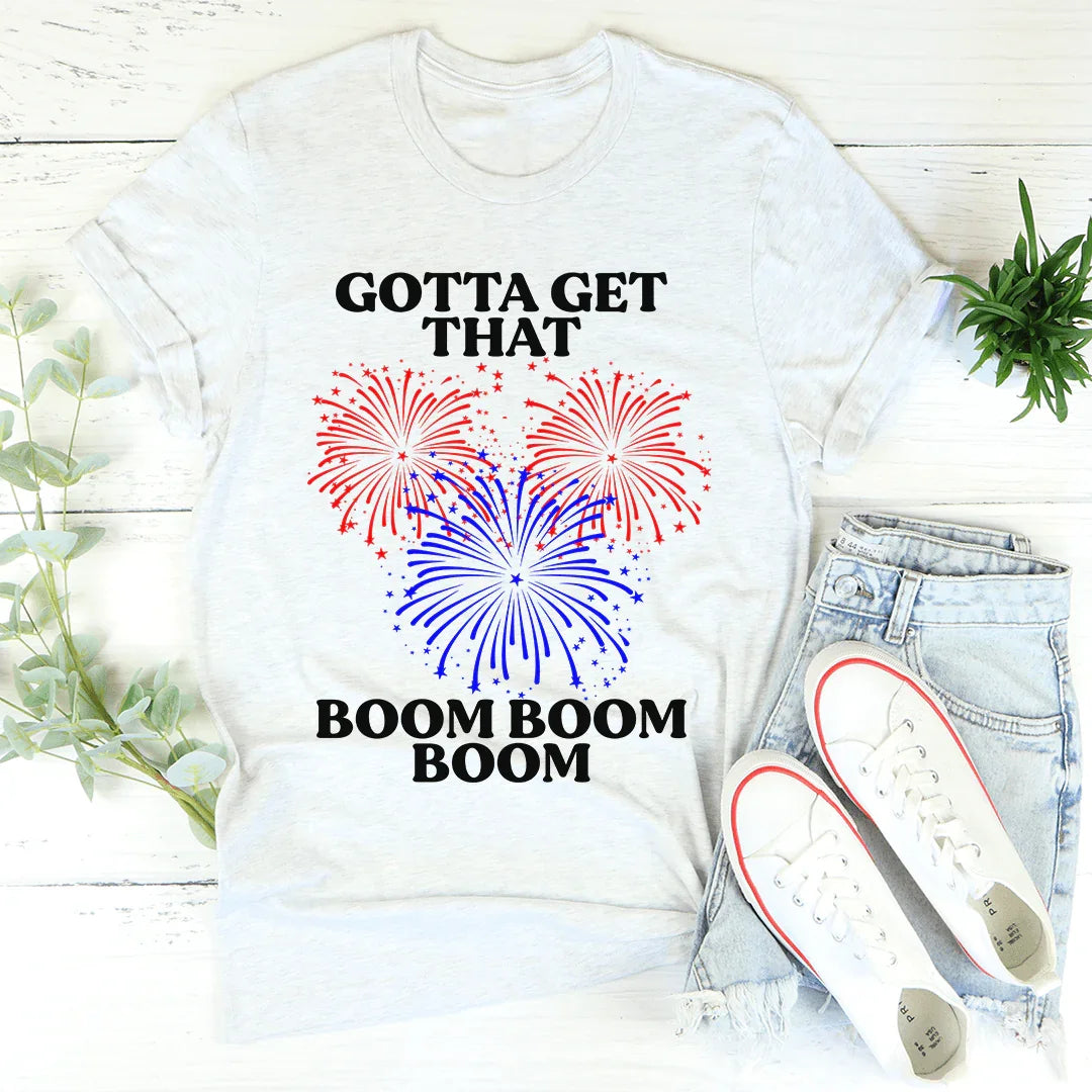 Gotta Get That Boom Boom Boom Tee - WonderingCloth