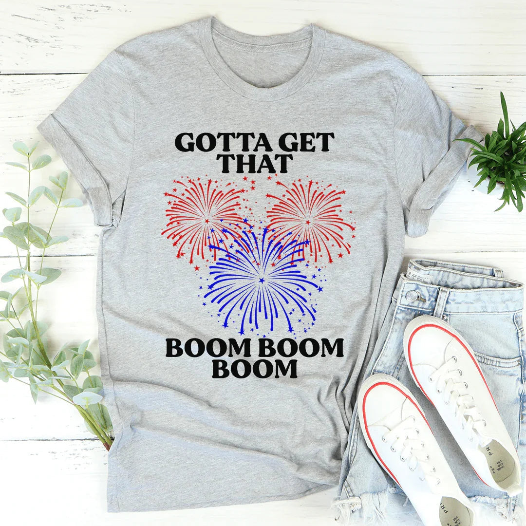 Gotta Get That Boom Boom Boom Tee - WonderingCloth