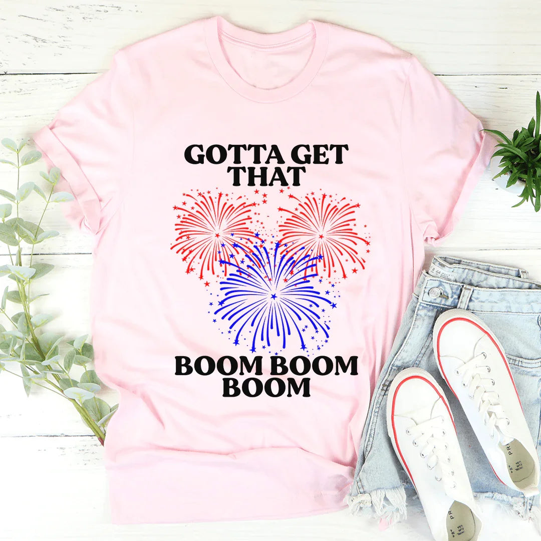 Gotta Get That Boom Boom Boom Tee - WonderingCloth