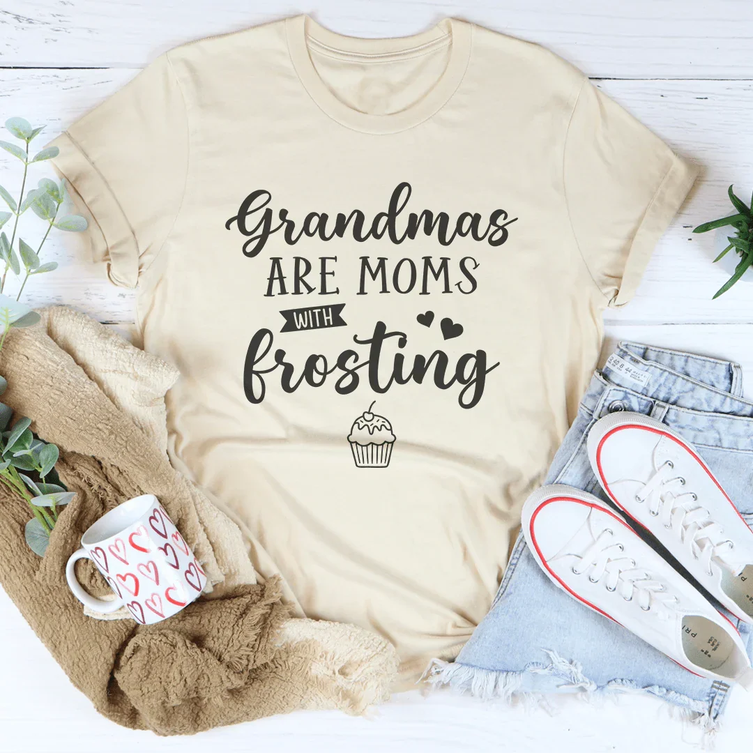 Grandmas Are Moms With Frosting Tee - WonderingCloth