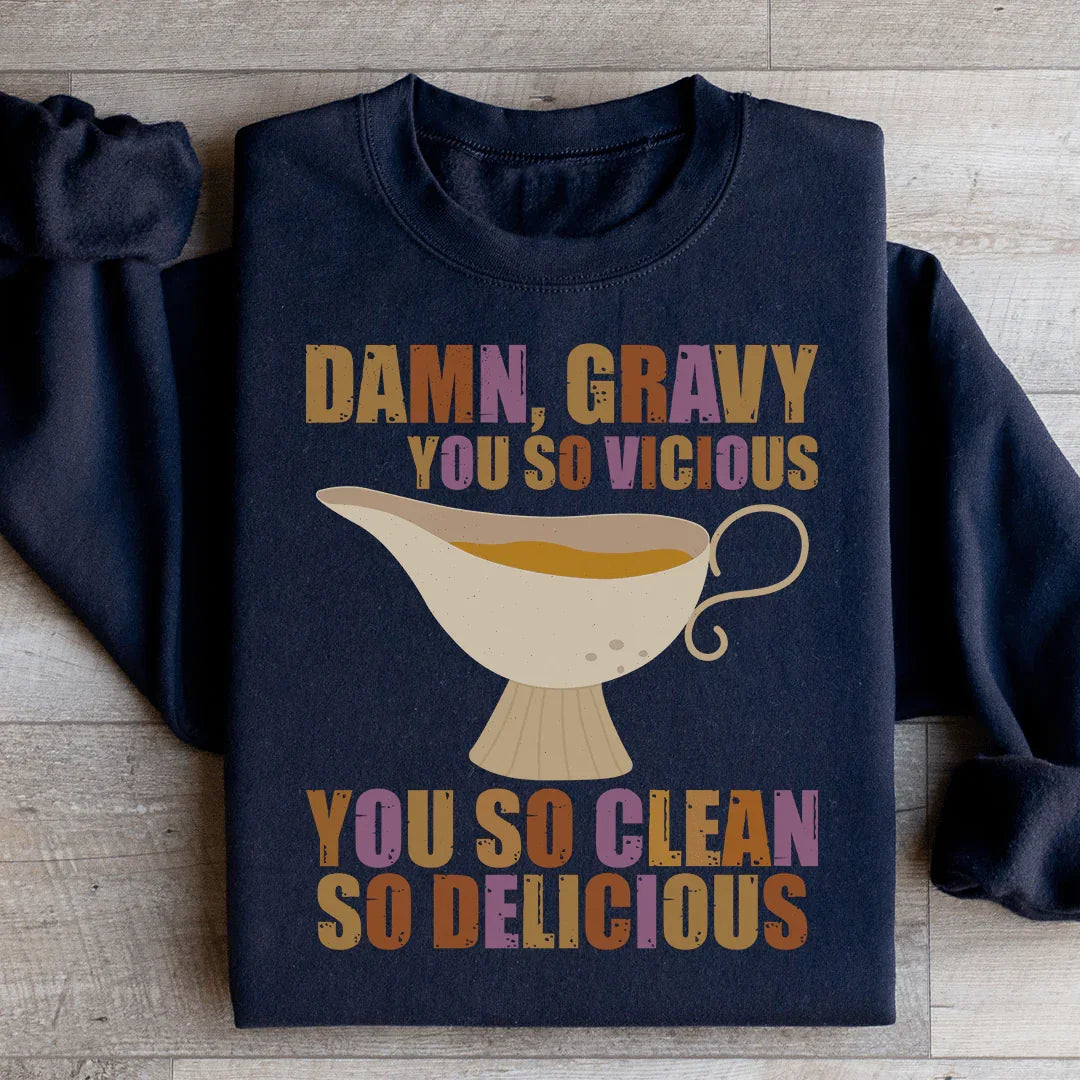 Gravy You So Delicious Sweatshirt - WonderingCloth