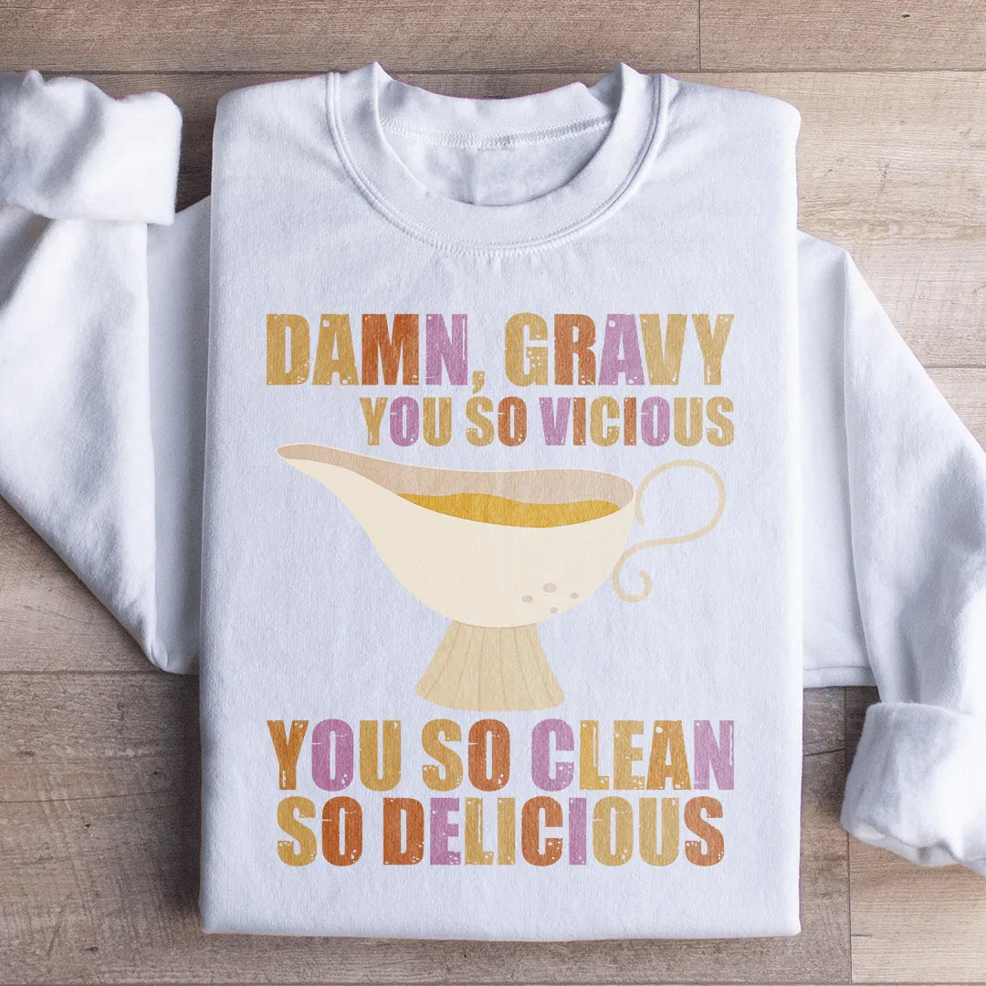 Gravy You So Delicious Sweatshirt - WonderingCloth