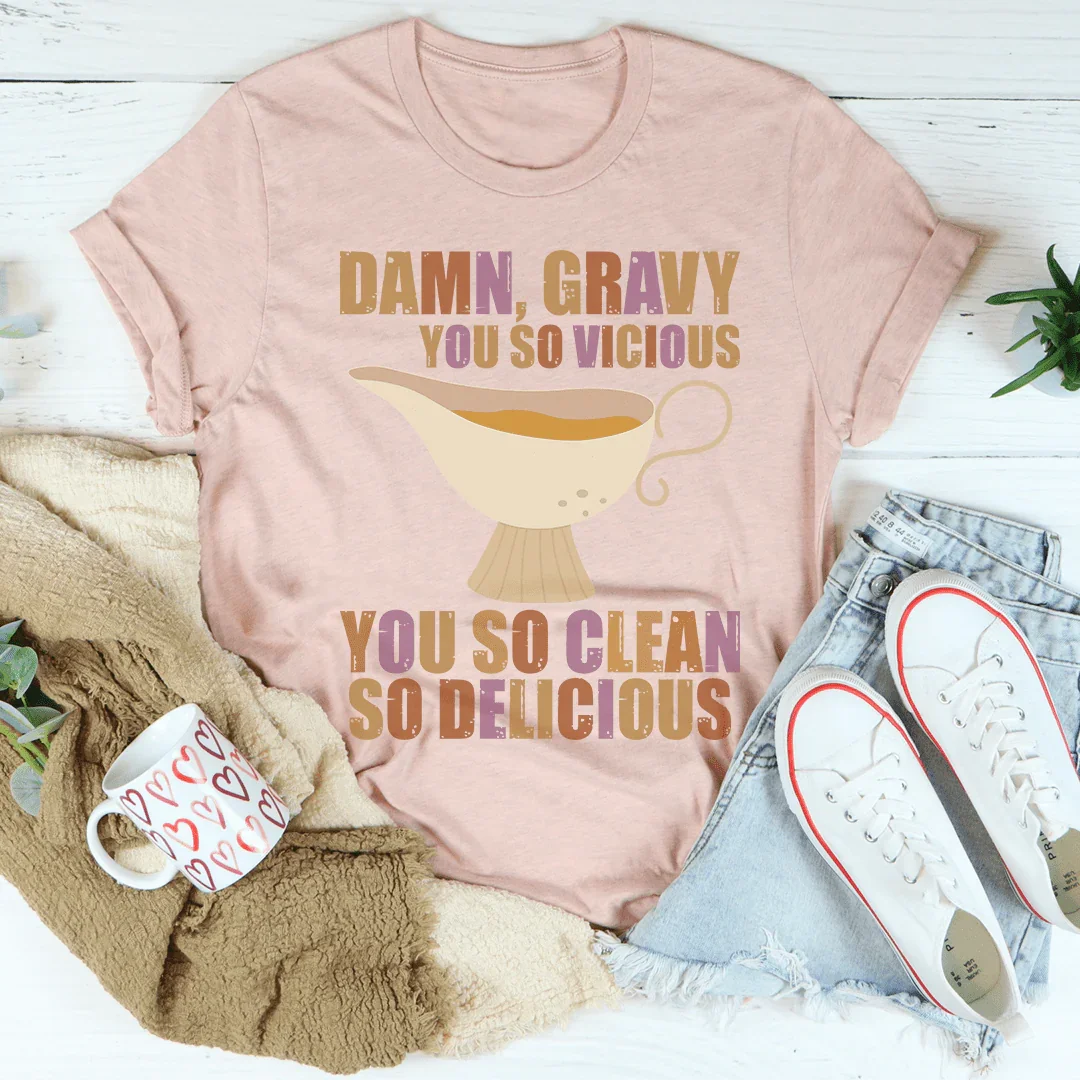 Gravy You So Delicious Tee - WonderingCloth