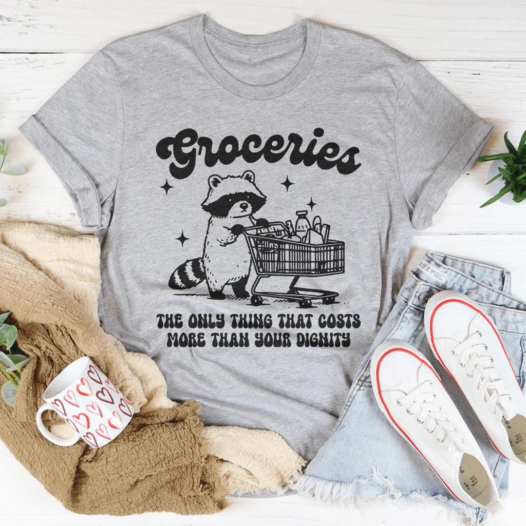 Groceries The Only Thing That Cost More Than Your Dignity Tee - WonderingCloth