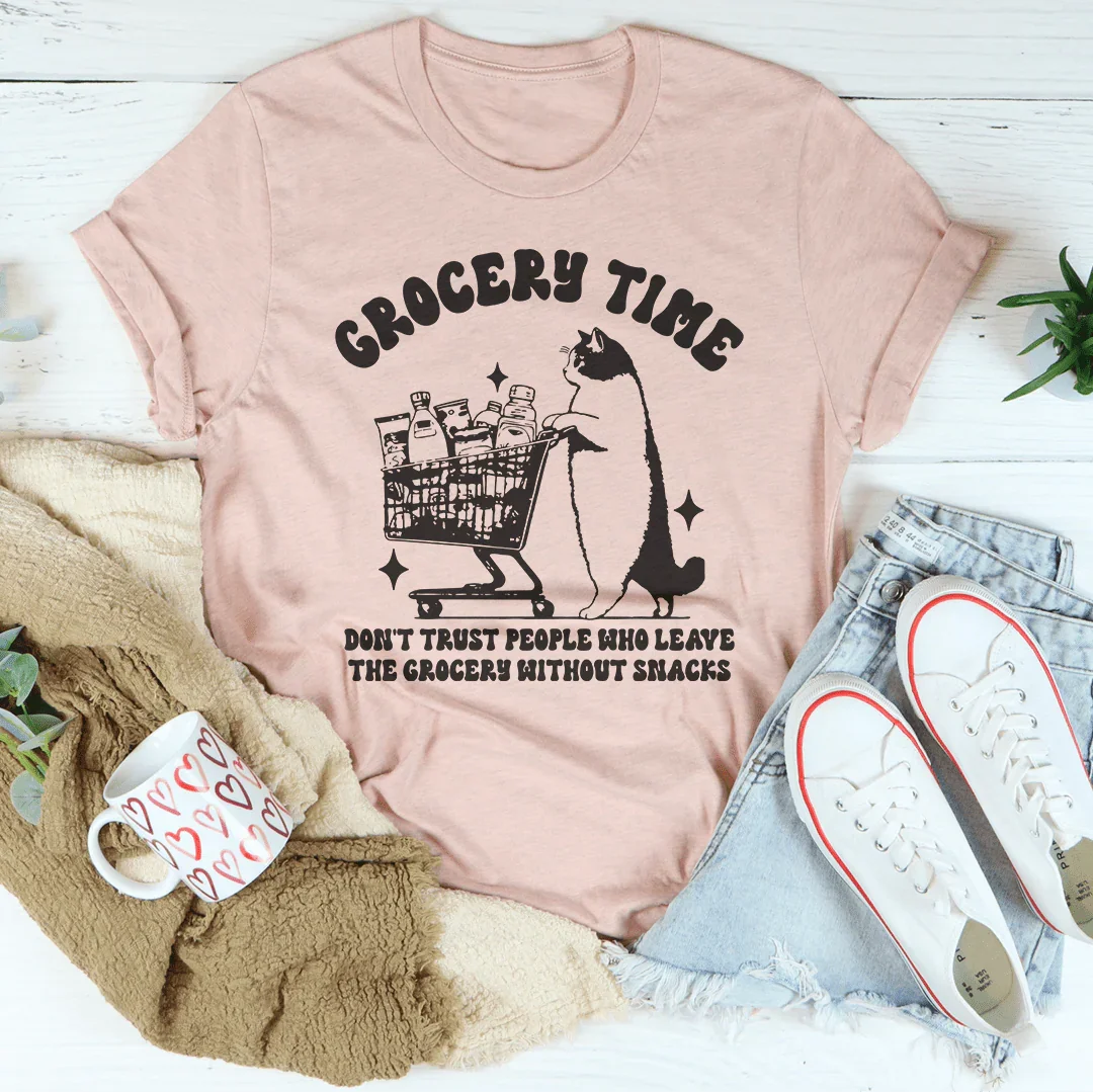 Grocery Time Don't Trust People Who Leave The Grocery Without Snacks Tee - WonderingCloth