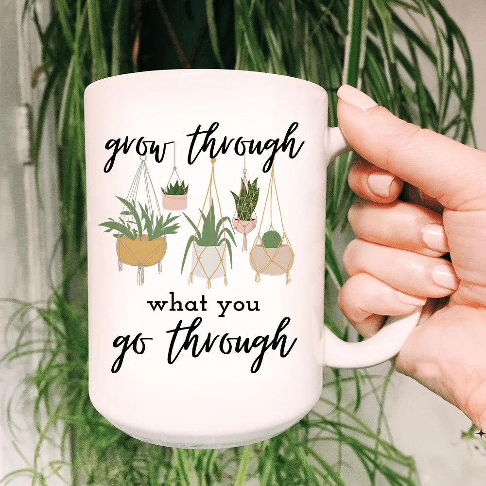 Grow Through What You Go Through Ceramic Mug 15 oz - WonderingCloth