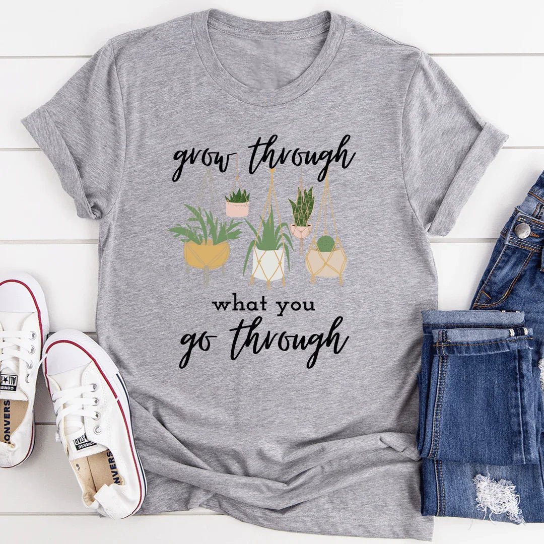 Grow Through What You Go Through Tee - WonderingCloth