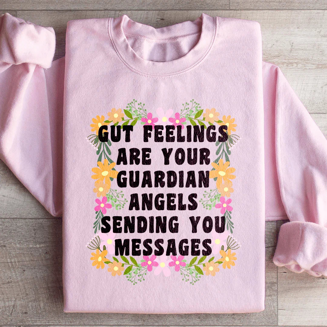 Gut Feelings Are Your Guardian Angels Sweatshirt - WonderingCloth