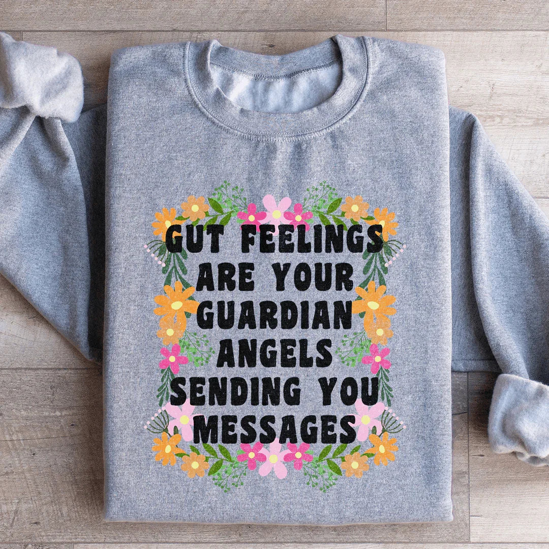 Gut Feelings Are Your Guardian Angels Sweatshirt - WonderingCloth