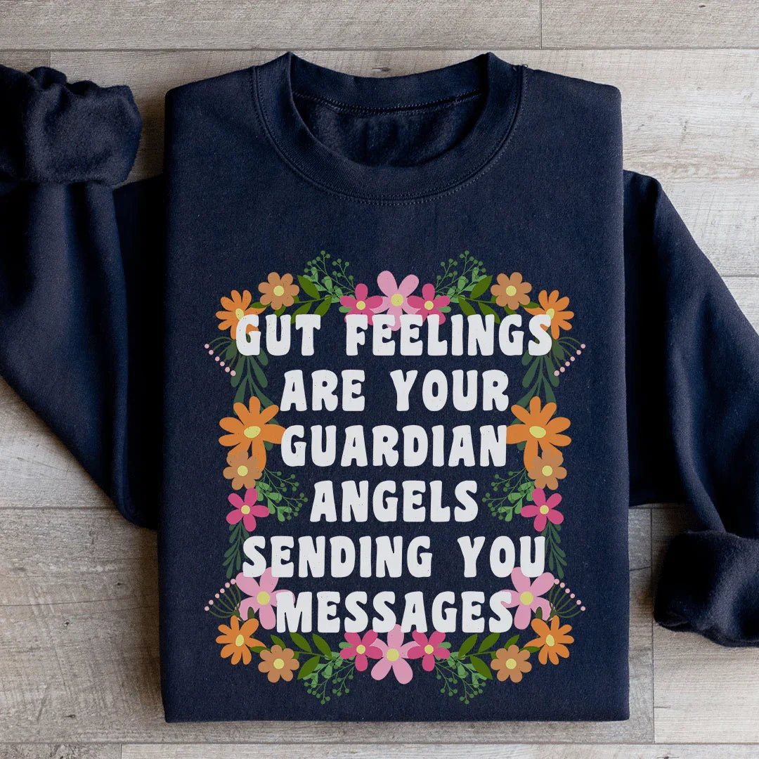 Gut Feelings Are Your Guardian Angels Sweatshirt - WonderingCloth