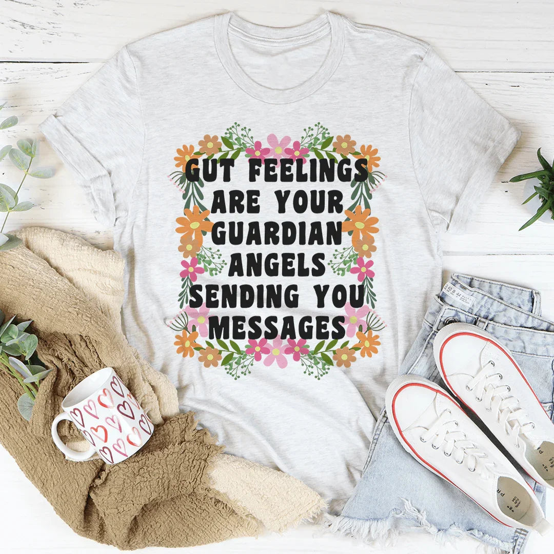 Gut Feelings Are Your Guardian Angels Tee - WonderingCloth