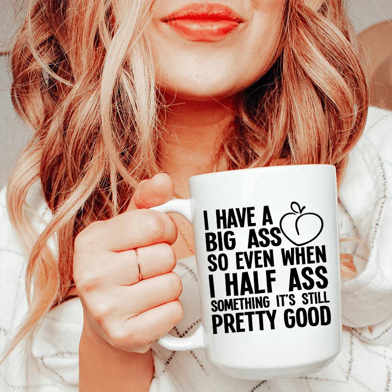 Half Ass Ceramic Mug 15 oz - WonderingCloth