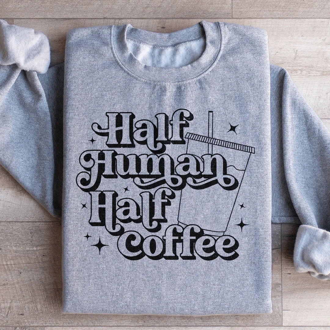Half Human Half Coffee Sweatshirt - WonderingCloth