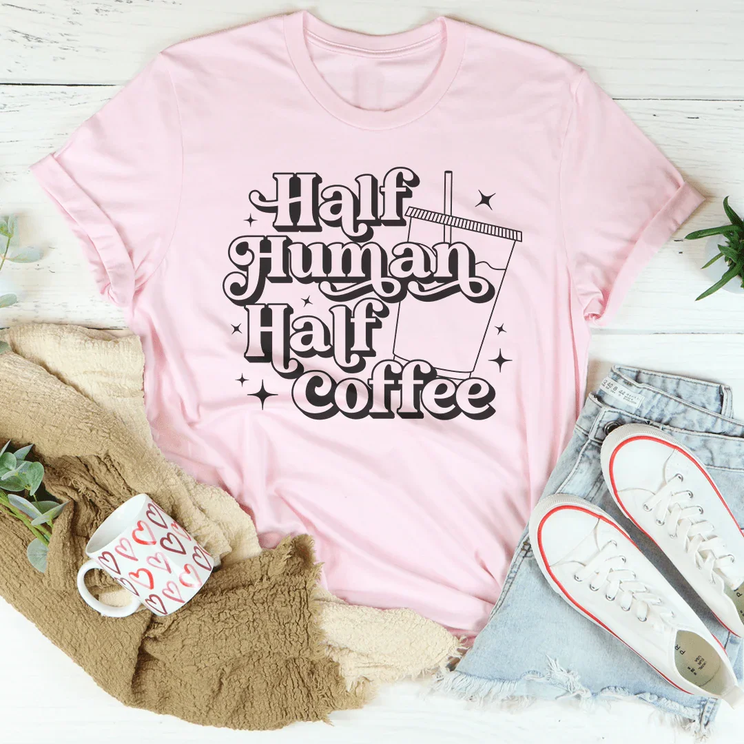 Half Human Half Coffee Tee - WonderingCloth