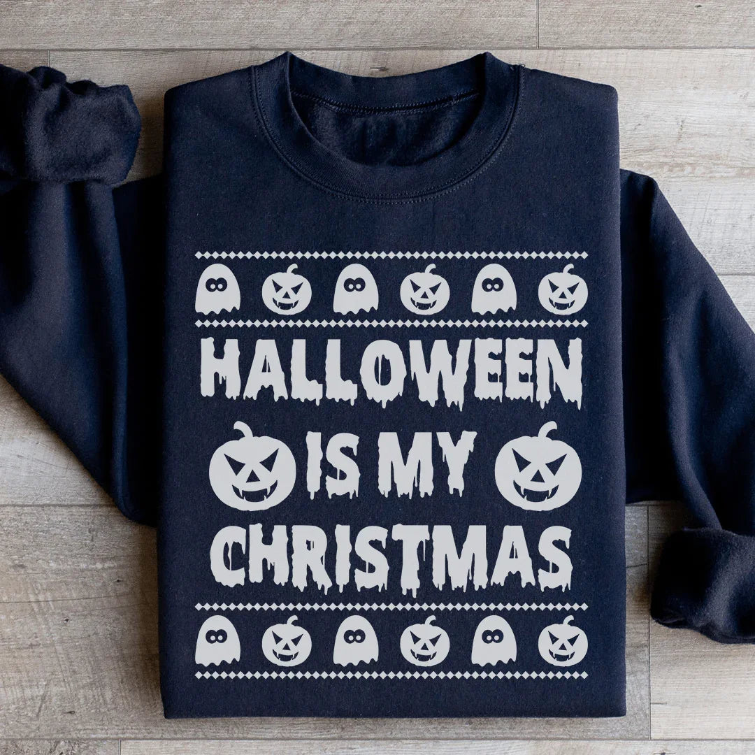 Halloween Is My Christmas Sweatshirt - WonderingCloth