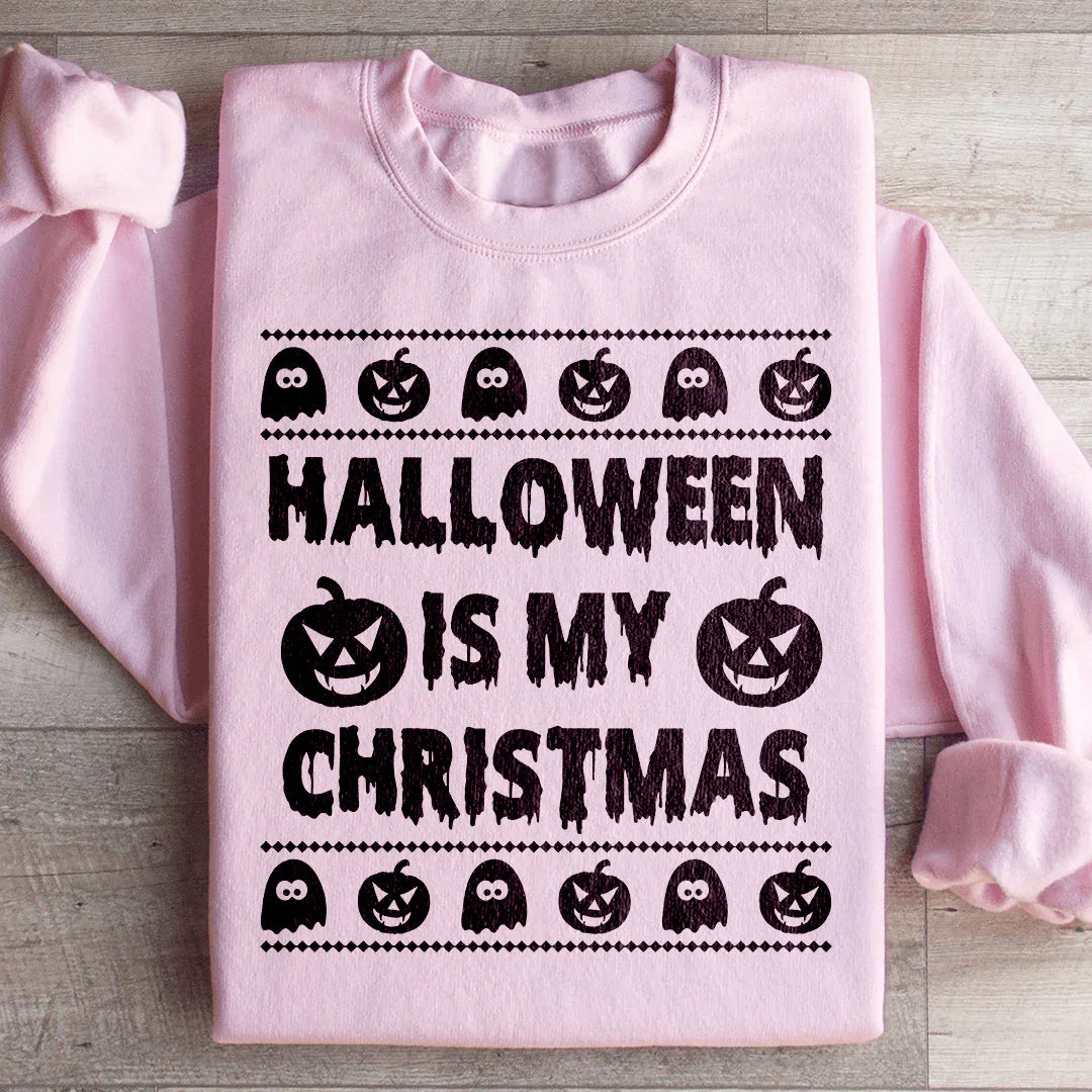 Halloween Is My Christmas Sweatshirt - WonderingCloth
