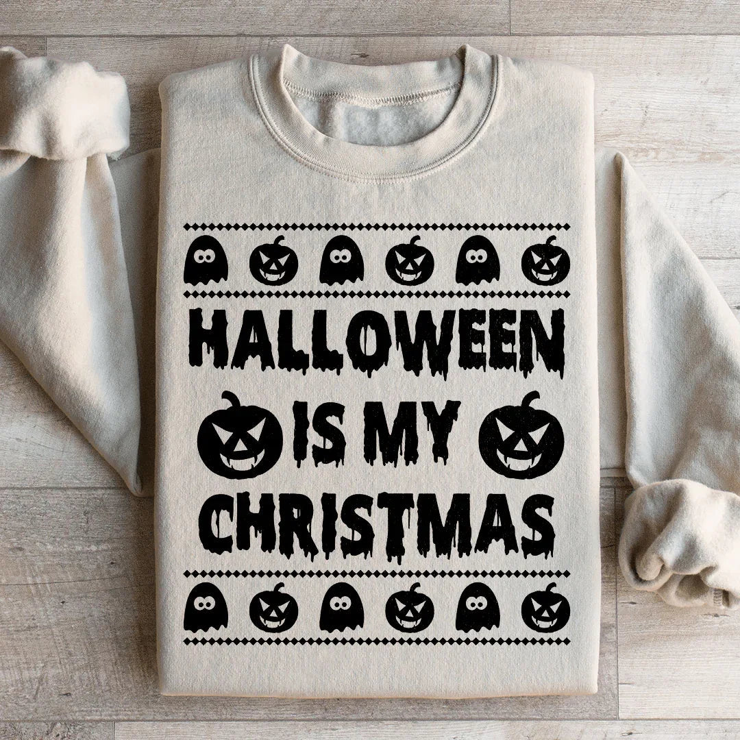 Halloween Is My Christmas Sweatshirt - WonderingCloth
