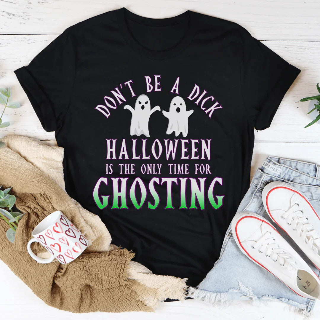 Halloween Is The Only Time for Ghosting Tee - WonderingCloth