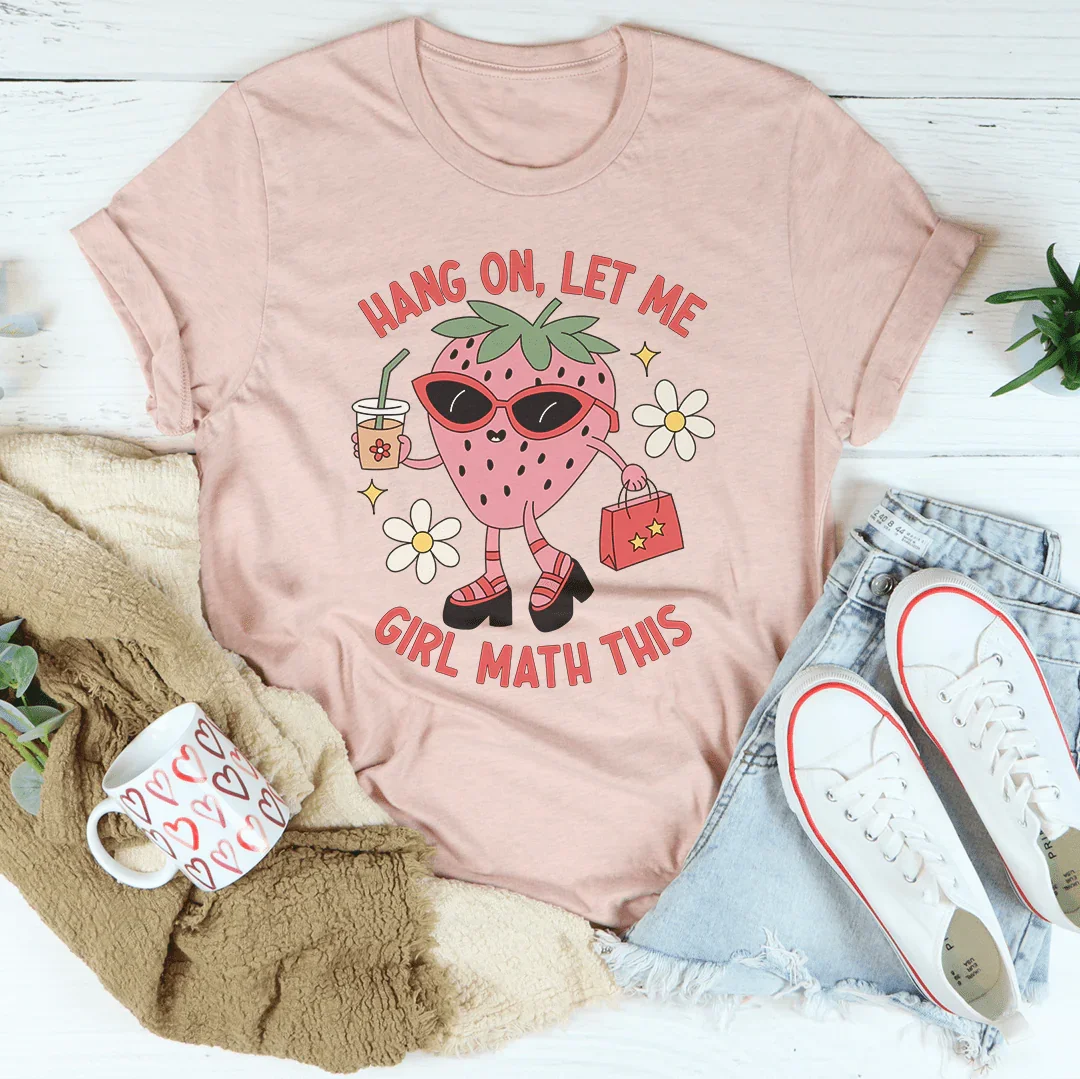 Hang On Let Me Girl Math This Tee - WonderingCloth