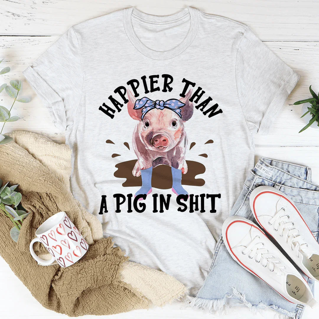 Happier Than A Pig Tee - WonderingCloth
