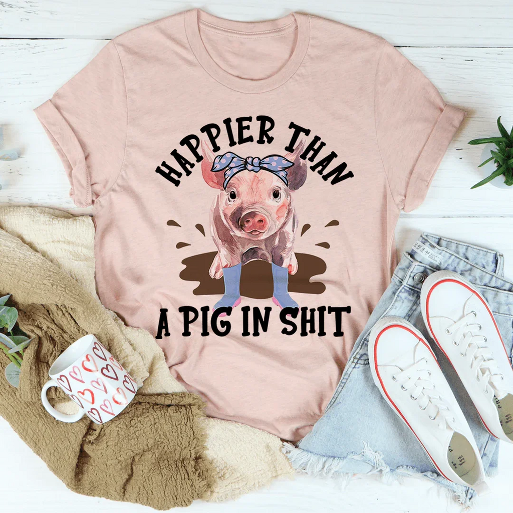 Happier Than A Pig Tee - WonderingCloth