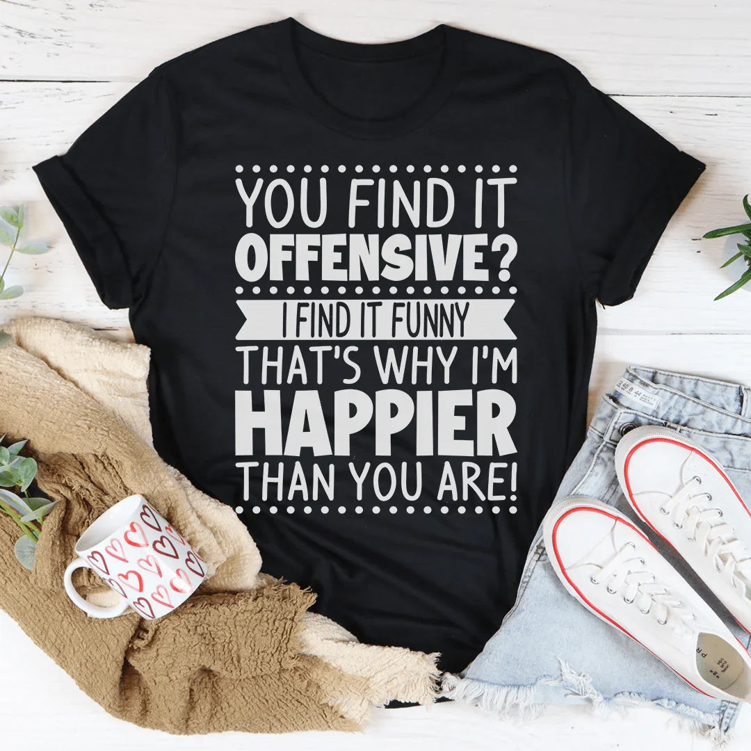 Happier Than You Tee - WonderingCloth