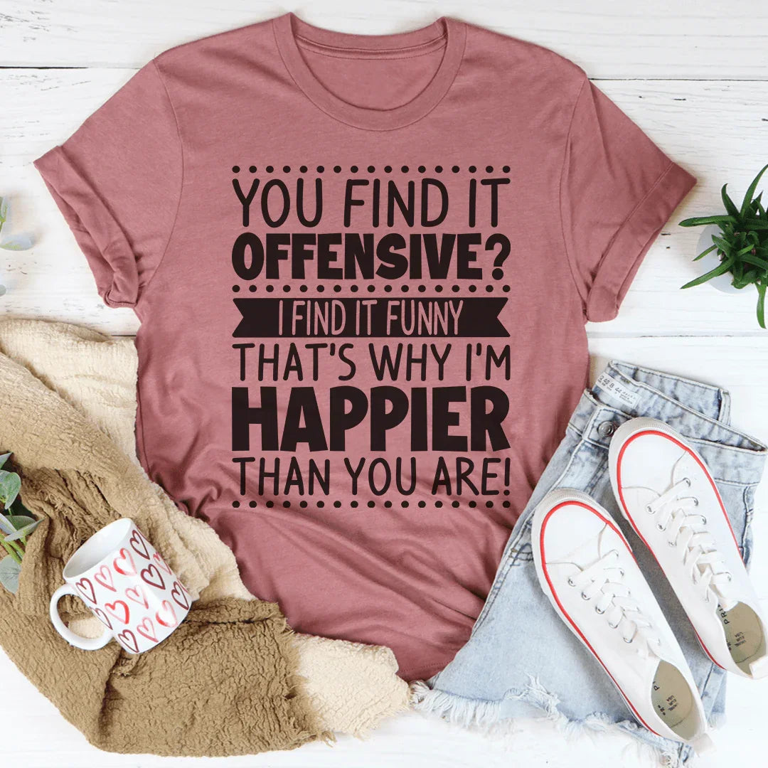 Happier Than You Tee - WonderingCloth