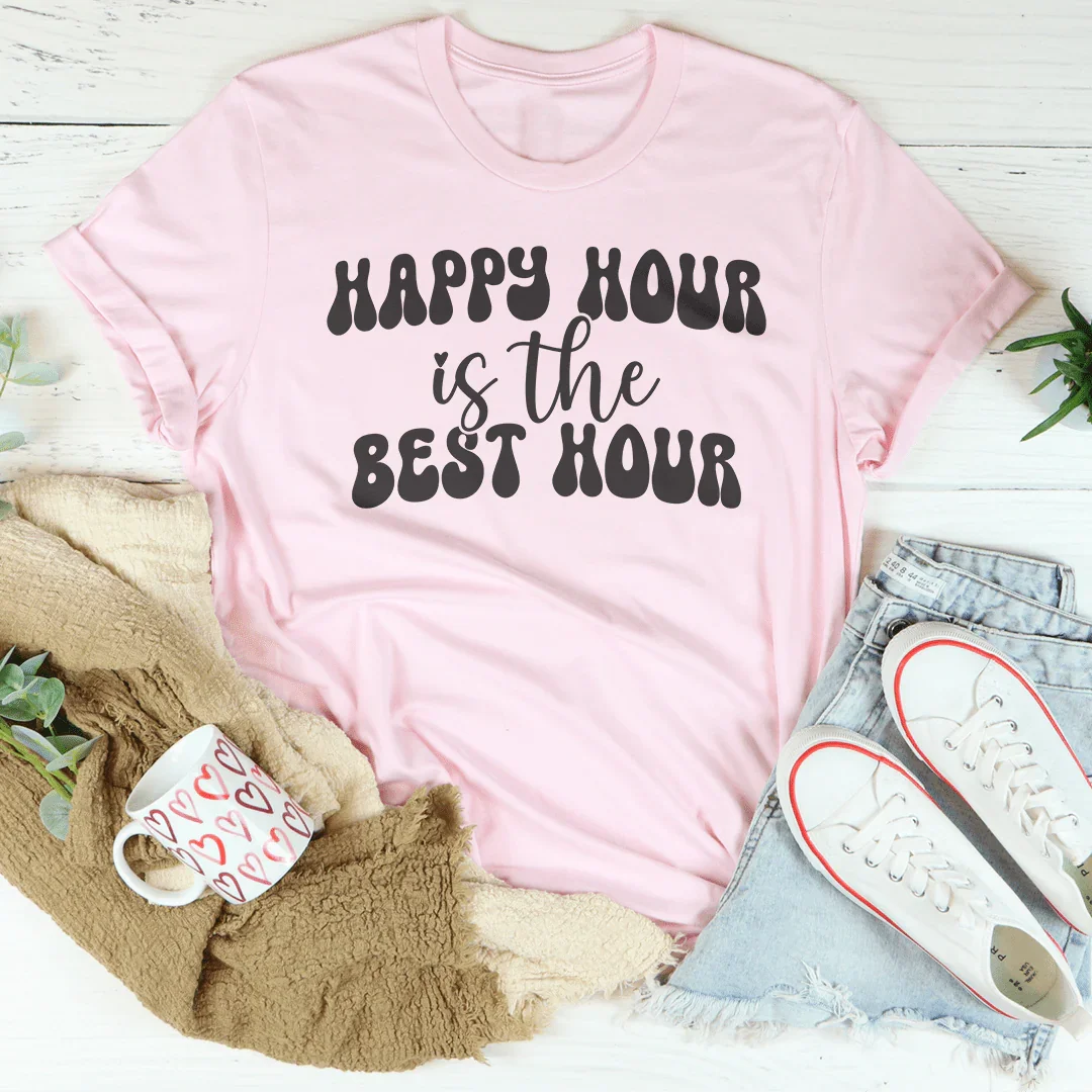 Happy Hour Is The Best Hour Tee - WonderingCloth