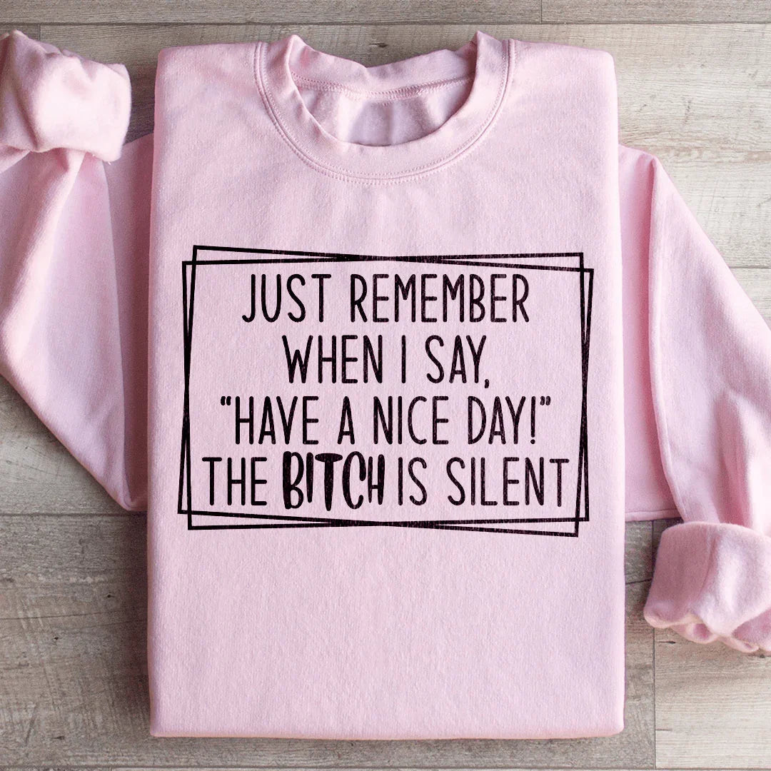 Have A Nice Day Sweatshirt - WonderingCloth