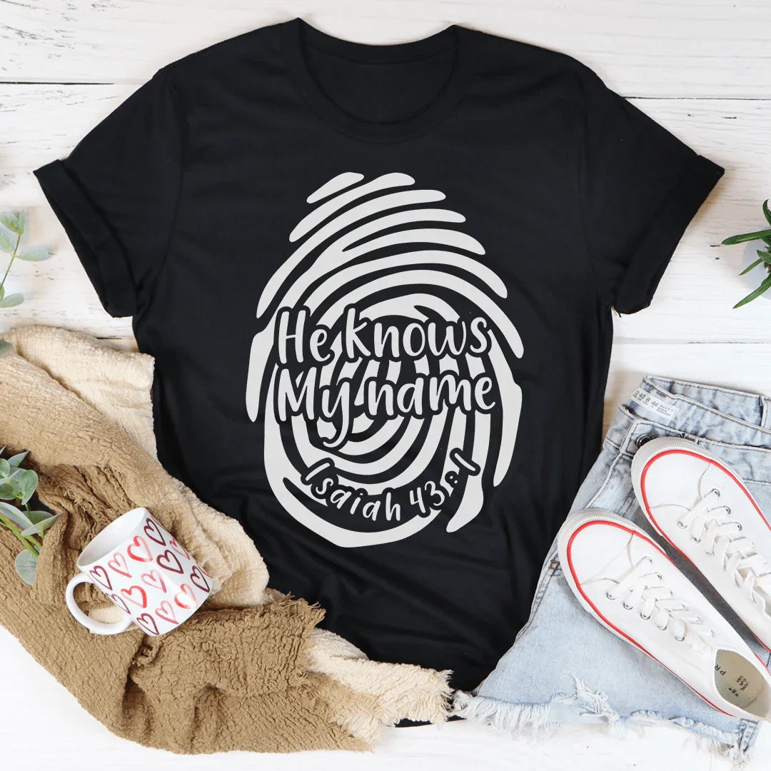 He Knows My Name Isaiah 43:1 Tee - WonderingCloth