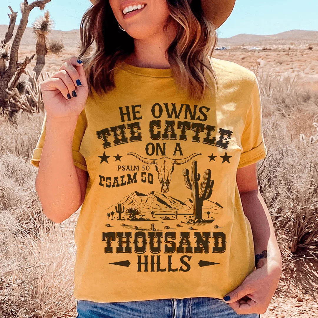 He Owns The Cattle On A Thousand Hills Tee - WonderingCloth