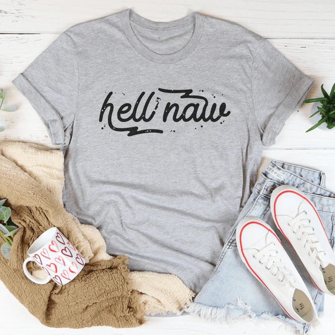 Hell Naw Tee - WonderingCloth