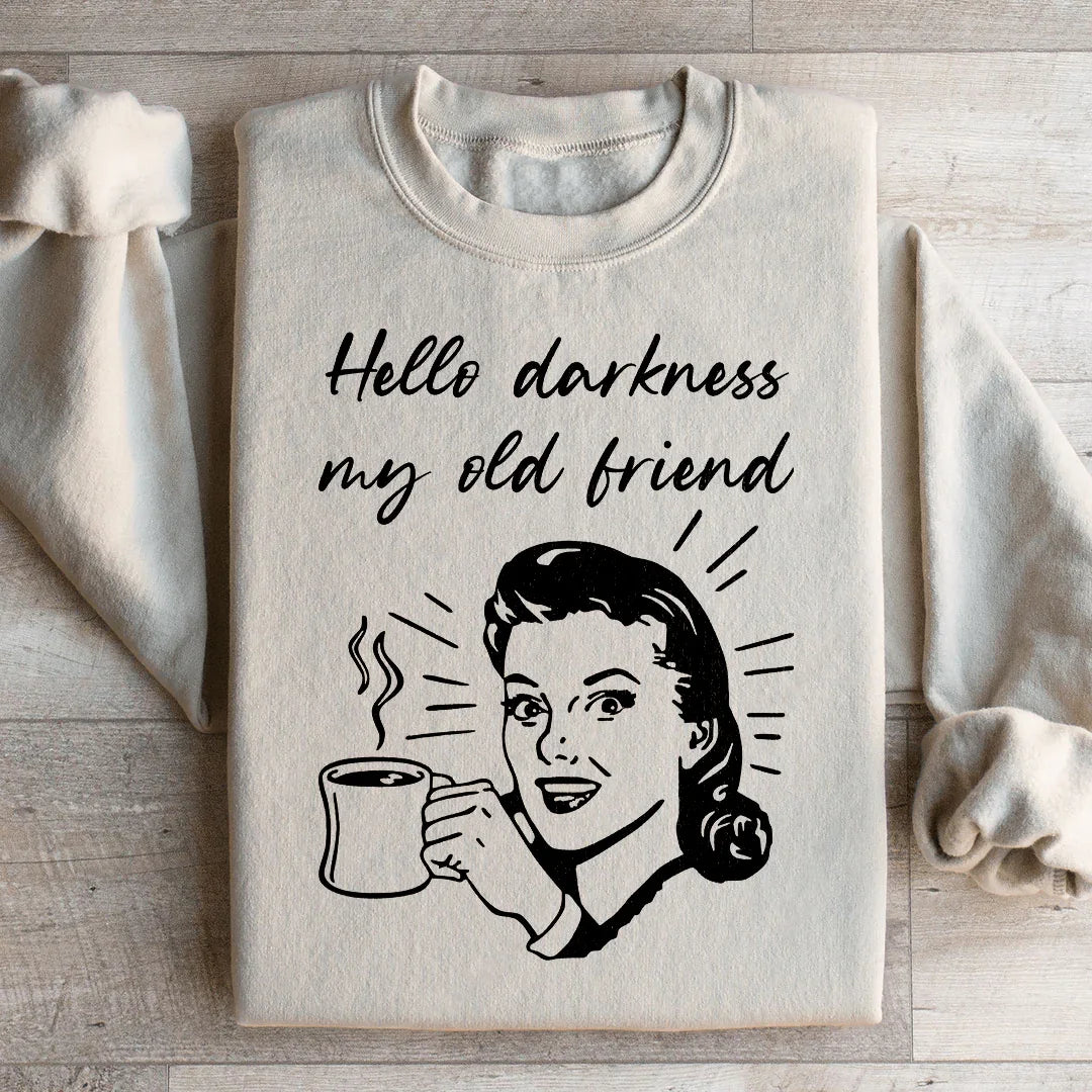 Hello Darkness My Old Friend Coffee Sweatshirt - WonderingCloth