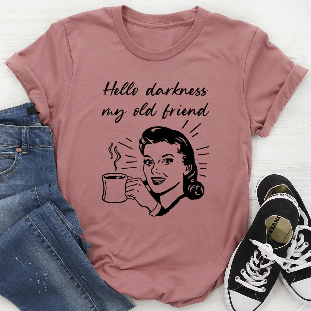 Hello Darkness My Old Friend Coffee Tee - WonderingCloth
