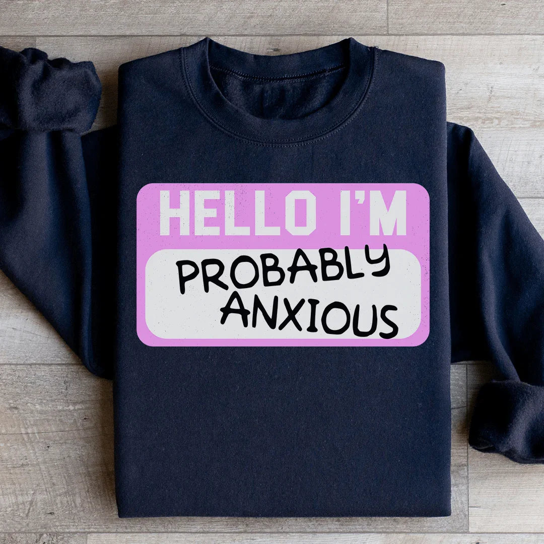 Hello I'm Anxious Sweatshirt - WonderingCloth