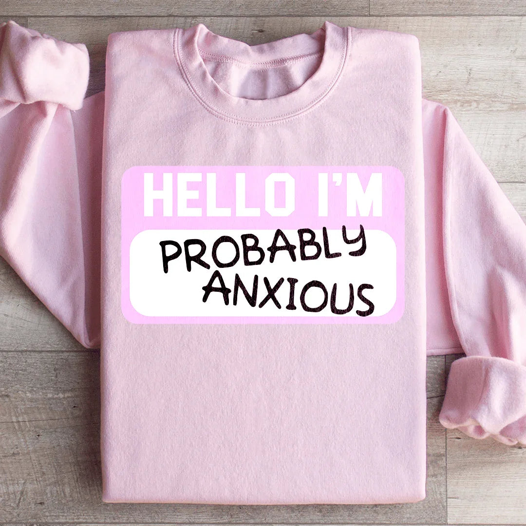 Hello I'm Anxious Sweatshirt - WonderingCloth