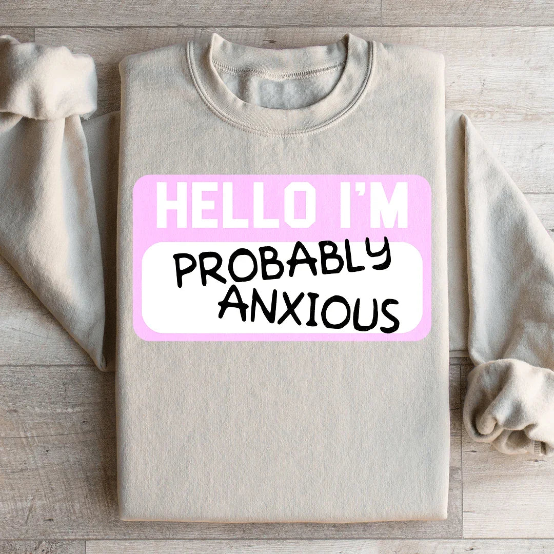 Hello I'm Anxious Sweatshirt - WonderingCloth
