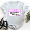 Hello I'm Anxious Tee - WonderingCloth