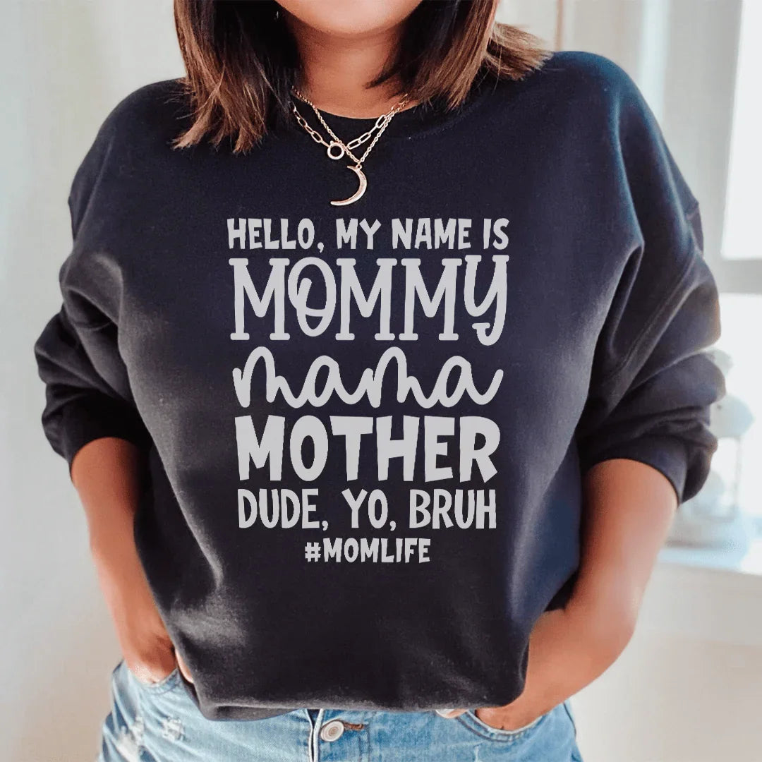 Hello My Name Is Mommy Sweatshirt - WonderingCloth