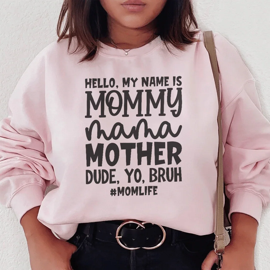 Hello My Name Is Mommy Sweatshirt - WonderingCloth