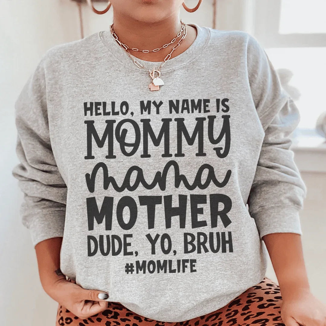 Hello My Name Is Mommy Sweatshirt - WonderingCloth