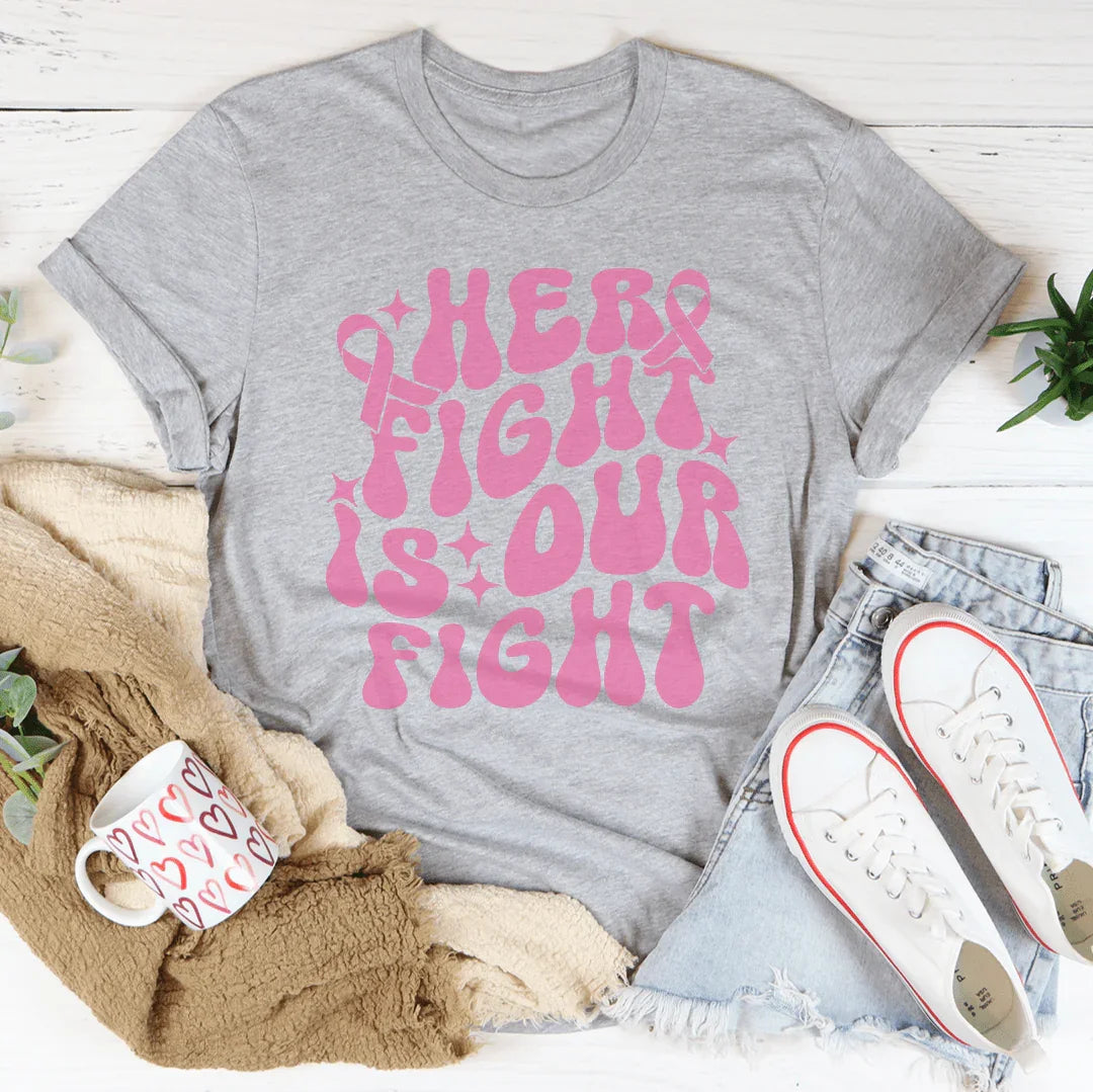 Her Fight Is Our Fight Tee - WonderingCloth