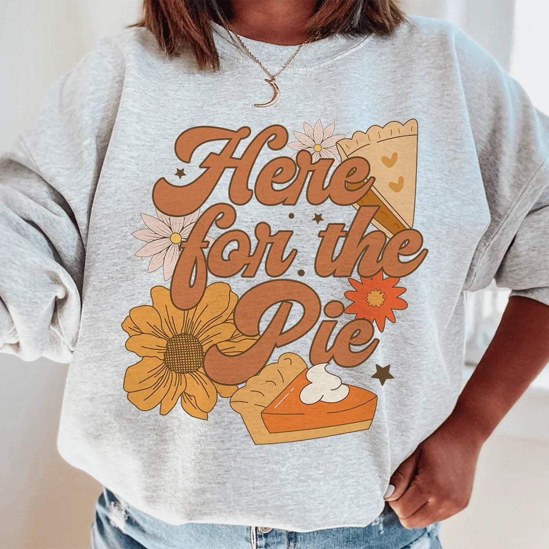 Here For The Pie Sweatshirt - WonderingCloth