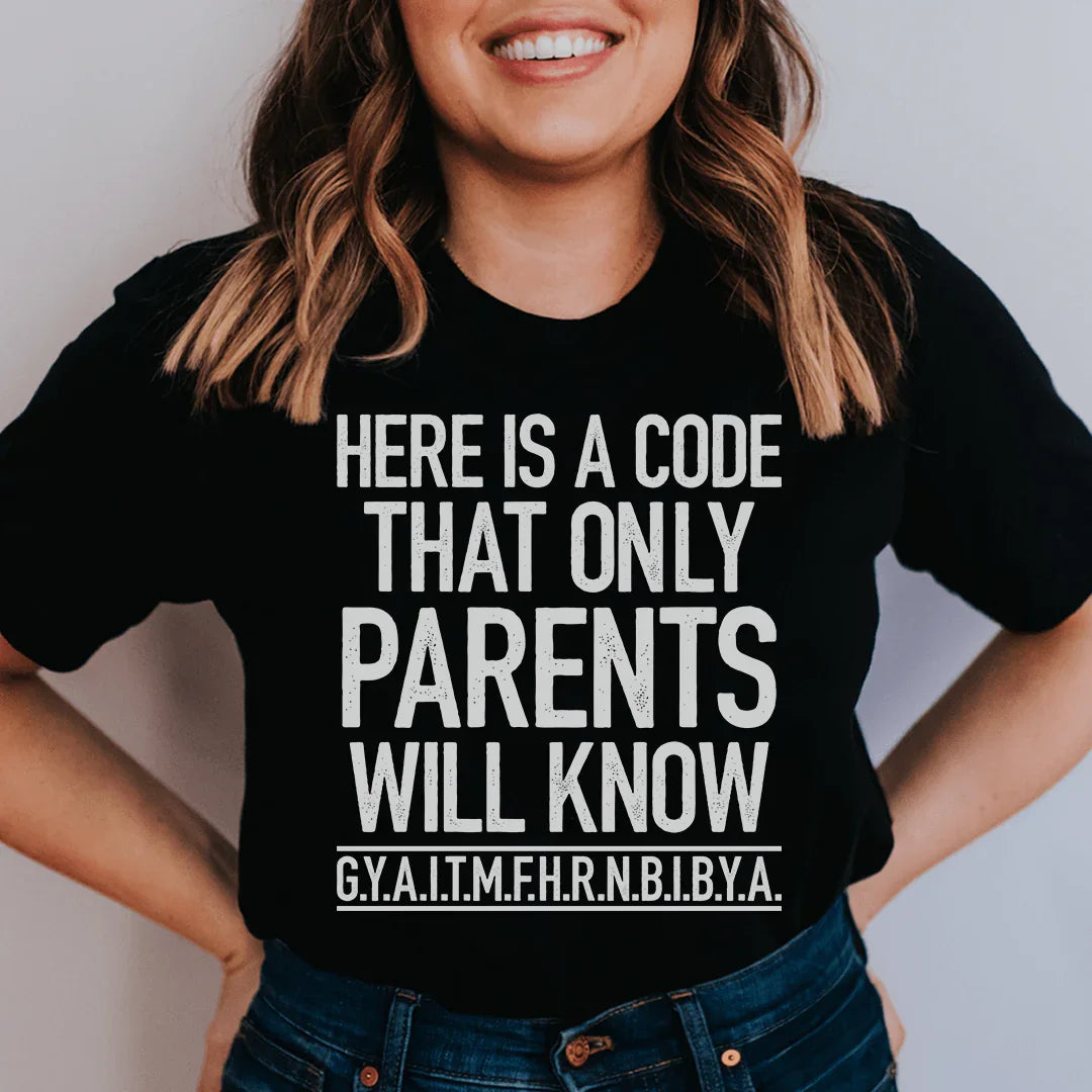 Here's A Code That Only Parents Will Know Tee - WonderingCloth